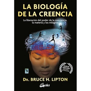 La Biologia de la Creencia - by  Bruce Lipton (Paperback) - 1 of 1