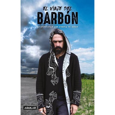 El Viaje del Barbón / Journey of the Bearded Man - by  Checo Hernandez (Paperback)