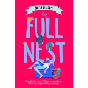 The Full Nest - by  Fiona Gibson (Paperback) - 1 of 1