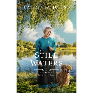 Still Waters - (The Amish of Shepherd's Hill) by  Patricia Johns (Hardcover) - 1 of 1