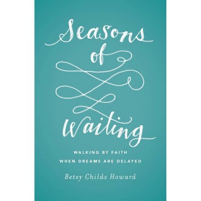 Seasons of Waiting - (Gospel Coalition) by  Betsy Childs Howard (Paperback)