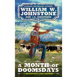 A Month of Doomsdays - (A Brannigan's Land Western) by  William W Johnstone & J a Johnstone (Paperback) - 1 of 1