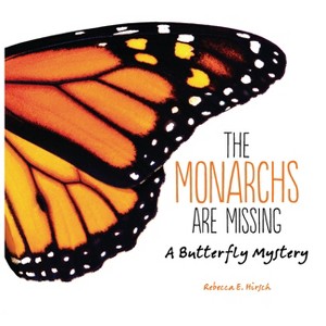 The Monarchs Are Missing - by  Rebecca E Hirsch (Paperback) - 1 of 1