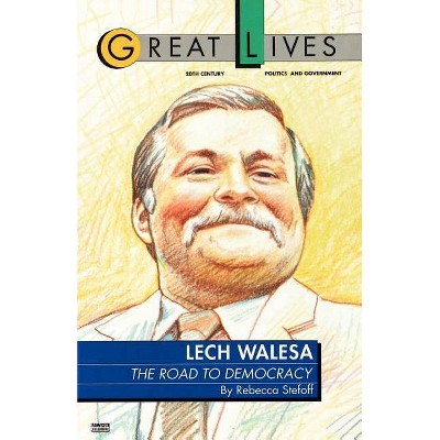 Lech Walesa - (Great Lives (Fawcett)) by  Rebecca Stefoff (Paperback)