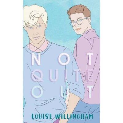 Not Quite Out - by  Louise Willingham (Paperback)