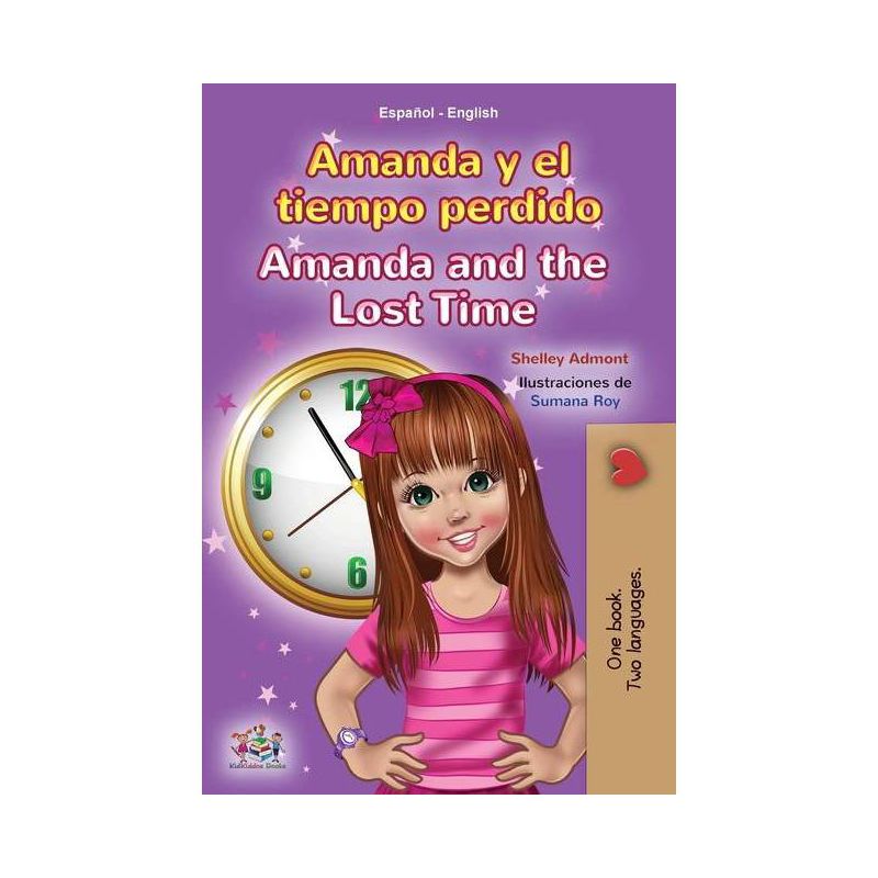 Amanda and the Lost Time (Spanish English Bilingual Book for Kids) - (Spanish English Bilingual Collection) by  Shelley Admont & Kidkiddos Books, 1 of 2