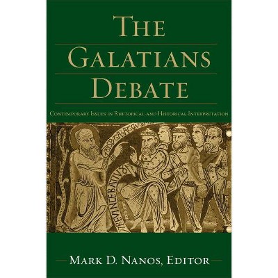 The Galatians Debate - by  Mark D Nanos (Paperback)