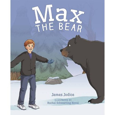 Max the Bear - by  James Jodice (Hardcover)