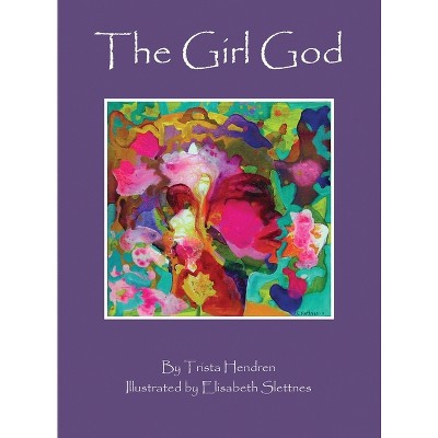 The Girl God - (Hardcover Special Edition) by  Trista Hendren (Hardcover)