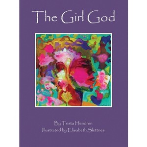 The Girl God - (Hardcover Special Edition) by  Trista Hendren (Hardcover) - 1 of 1
