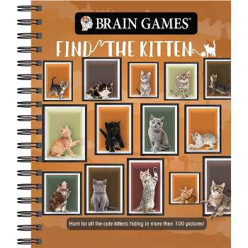 Brain Games - Find the Kitten - (Brain Games - Picture Puzzles) by  Publications International Ltd & Brain Games (Spiral Bound)