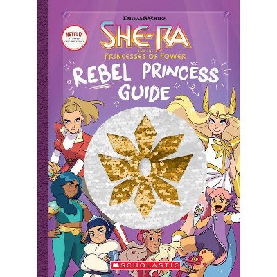 Rebel Princess Guide - (She-Ra) by  Tracey West (Hardcover)