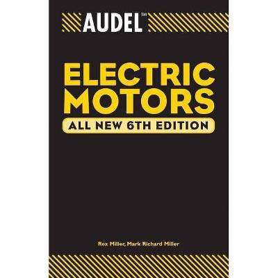 Audel Electric Motors - (Audel Technical Trades) 6th Edition by  Rex Miller & Mark Richard Miller (Paperback)