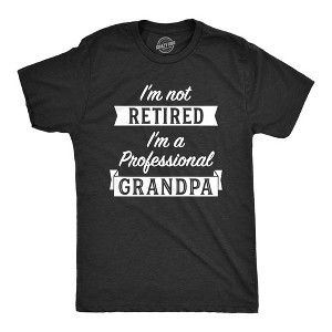 Mens Im Not Retired Im A Professional Grandpa T Shirt Funny Papa Fathers Day Tee - Crazy Dog Men's T Shirt - 1 of 4