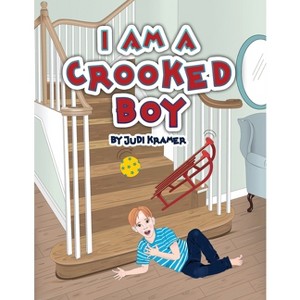 I Am a Crooked Boy - by  Judi Kramer (Paperback) - 1 of 1