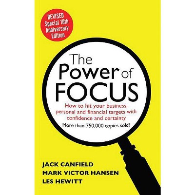 The Power of Focus - by  Jack Canfield & Mark Hansen & Les Hewitt (Paperback)