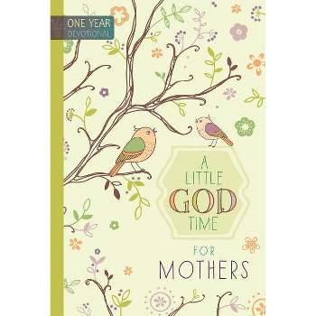 A Little God Time for Mothers - by Broadstreet Publishing Group LLC