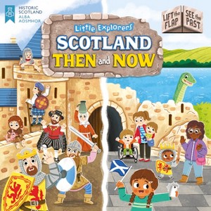 Little Explorers: Scotland Then and Now (Lift the Flap, See the Past) - (Picture Kelpies) (Board Book) - 1 of 1