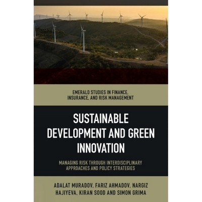 Sustainable Development and Green Innovation - (Emerald Studies in Finance, Insurance, and Risk Management) (Hardcover)