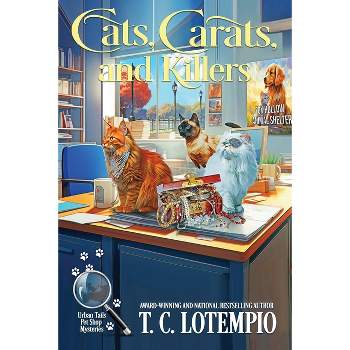 Cats, Carats and Killers - (Urban Tails Pet Shop Mysteries) by  T C Lotempio (Paperback)