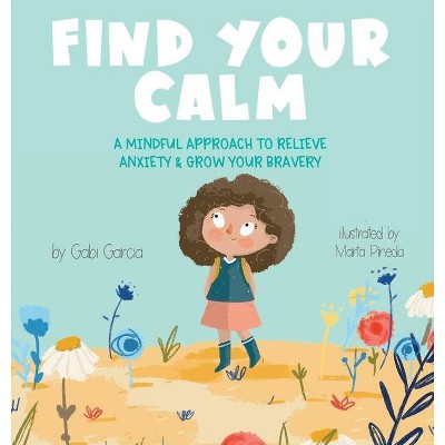 Find Your Calm - by  Gabi Garcia (Hardcover)