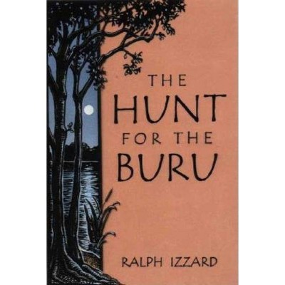 The Hunt for the Buru - by  Ralph Izzard (Paperback)