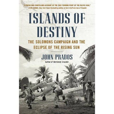  Islands of Destiny - by  John Prados (Paperback) 