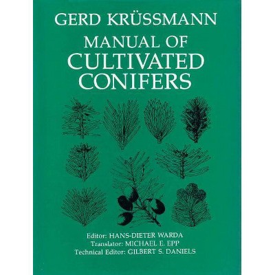 Manual of Cultivated Conifers - by  Gerd Krussmann (Paperback)