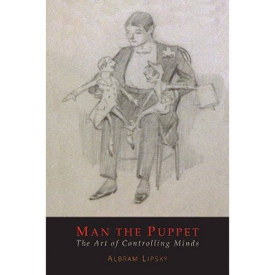 Man the Puppet - by  Abram Lipsky (Paperback)