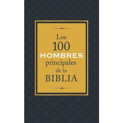 Los 100 hombres principales de la Biblia / The Top 100 Men of the Bible -  by Drew Josephs (Paperback)