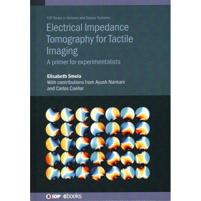Electrical Impedance Tomography for Tactile Imaging - by  Elisabeth Smela (Hardcover)