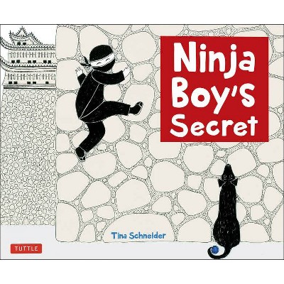 Ninja Boy's Secret - by  Tina Schneider (Hardcover)