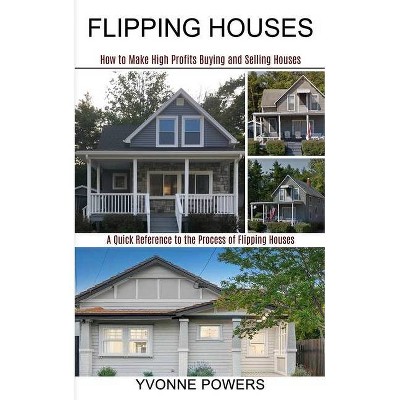 Flipping Houses - by  Yvonne Powers (Paperback)