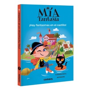 Hay Fantasmas En El Castillo / There Are Ghosts in the Castle - (Mía Fantasía) by  Elisenda Roca (Hardcover) - 1 of 1