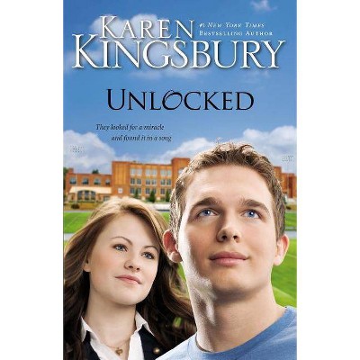  Unlocked - by  Karen Kingsbury (Paperback) 