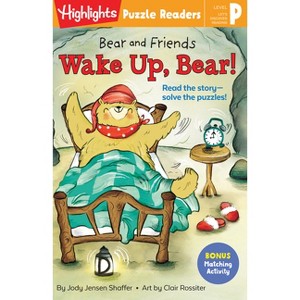 Bear and Friends: Wake Up, Bear! - (Highlights Puzzle Readers) by  Jody Jensen Shaffer (Hardcover) - 1 of 1