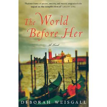 The World Before Her - by  Deborah Weisgall (Paperback)