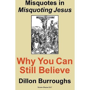 Misquotes in MISQUOTING JESUS - by  Dillon Burroughs (Paperback) - 1 of 1