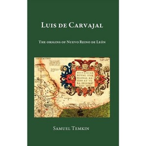 Luis de Carvajal - by  Samuel Temkin (Hardcover) - 1 of 1