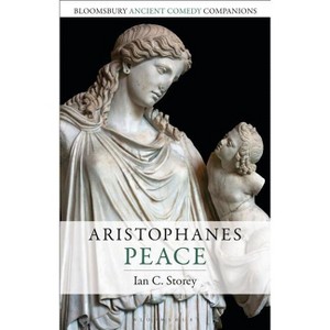 Aristophanes - (Bloomsbury Ancient Comedy Companions) by  Ian C Storey (Paperback) - 1 of 1