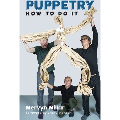 Puppetry: How to Do It - by  Mervyn Millar (Paperback)
