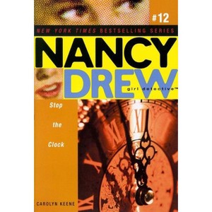 Stop the Clock - (Nancy Drew (All New) Girl Detective) by  Carolyn Keene (Paperback) - 1 of 1