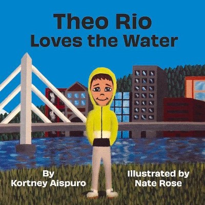 Theo Rio Loves the Water - by  Kortney Aispuro (Paperback)