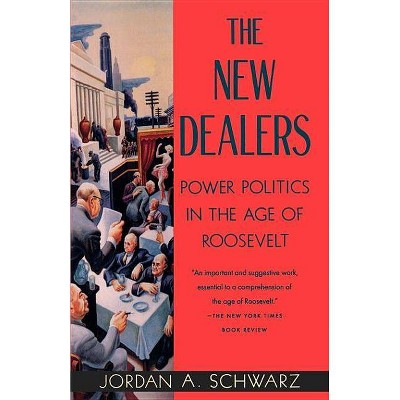 The New Dealers - by  Jordan a Schwarz (Paperback)