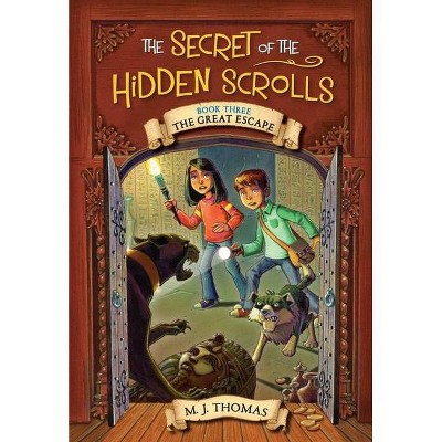 The Secret of the Hidden Scrolls: The Great Escape, Book 3 - by  M J Thomas (Paperback)