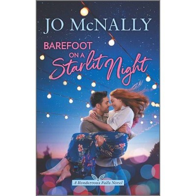 Barefoot on a Starlit Night - (Rendezvous Falls) by  Jo McNally (Paperback)