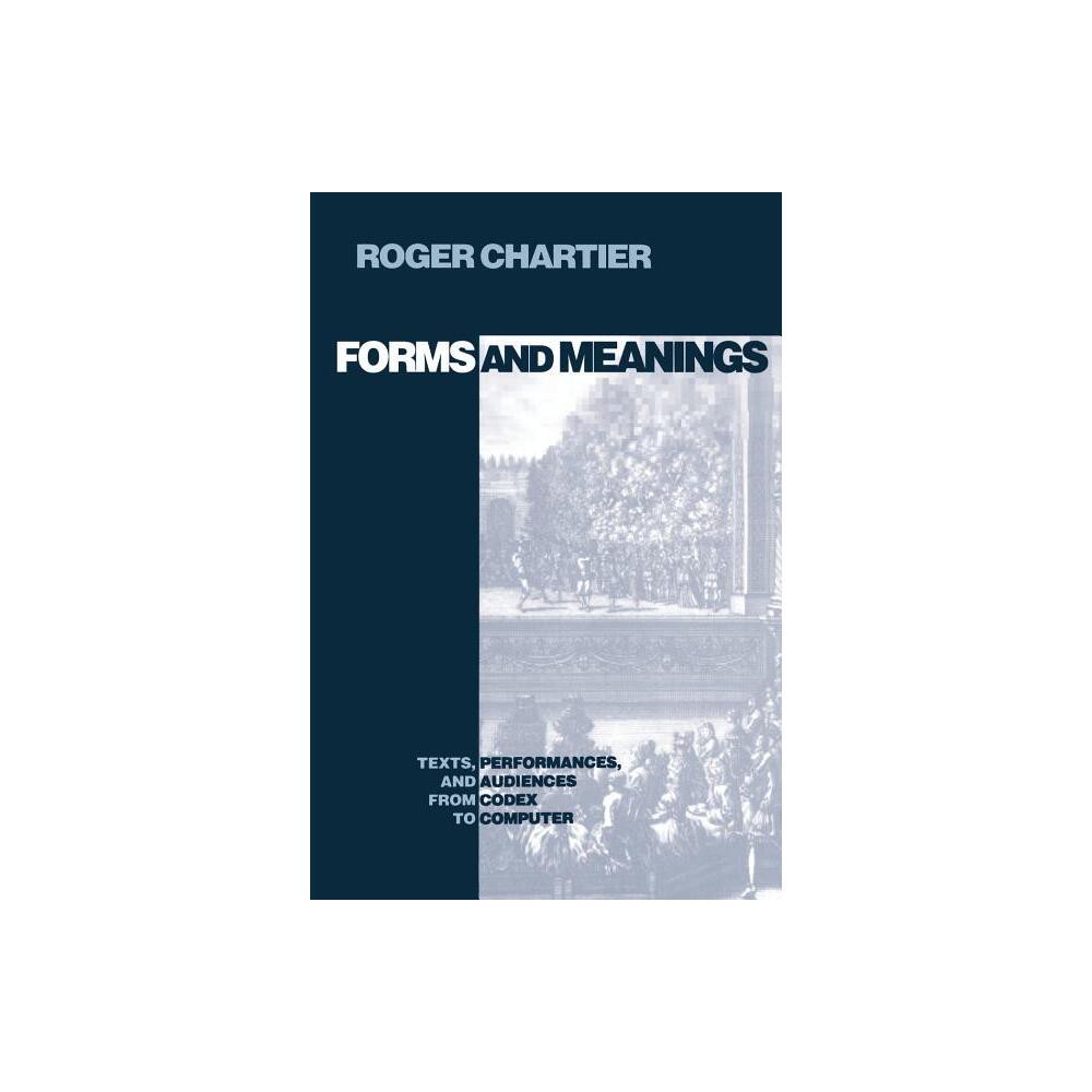 Forms and Meanings - (New Cultural Studies) by Roger Chartier (Paperback)