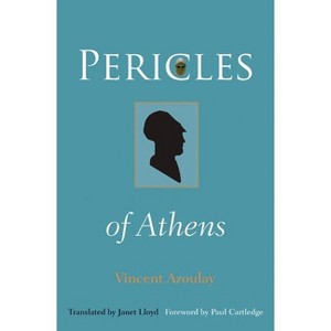 Pericles of Athens - by  Vincent Azoulay (Paperback) - 1 of 1