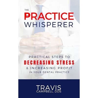 The Practice Whisperer - by  Travis Campbell (Paperback)