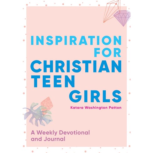 Inspiration for Christian Teen Girls - by  Katara Washington Patton (Paperback) - image 1 of 1